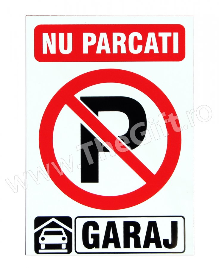 Indicator Nu parcati! Garaj - Apasa pe imagine pentru inchidere